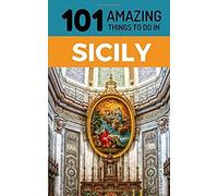 101 Amazing Things To Do In Sicily