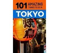101 Amazing Things To Do In Tokyo