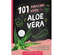101 Amazing Uses for Aloe Vera by Susan Branson Susan Branson (Auteur)