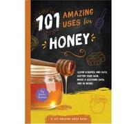 101 Amazing Uses for Honey by Susan Branson Susan Branson (Auteur)