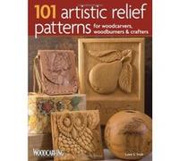 101 Artistic Relief Patterns for Woodcarvers, Woodburners & Crafters, Woodcarving Illustrated Books Lora S. Irish (Auteur)