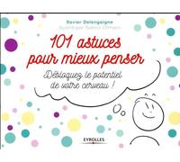 101 astuces pour mieux penser Xavier Delengaigne (Auteur), Salma Otmani (Auteur)
