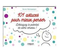 101 astuces pour mieux penser Xavier Delengaigne (Auteur), Salma Otmani (Auteur)