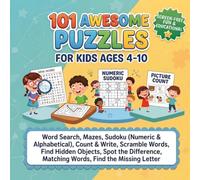 101 AWESOME PUZZLES For Kids Ages 4-10 Years: Word Search, Mazes,Sudoku(Numeric & Alphabetical),Count & Write,Scramble Words,Find Hidden Objects,Spot ... Words,Find the Missing Letters