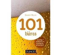 101 bières - 2ed. - Grandes marques et brasseries artisanales Gilbert Delos (Auteur)