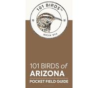 101 Birds of Arizona: Pocket Field Guide