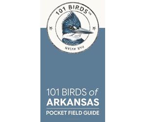 101 Birds of Arkansas: Pocket Field Guide