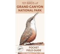 101 Birds of Grand Canyon National Park: Pocket Field Guide
