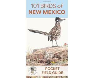 101 Birds of New Mexico: Pocket Field Guide