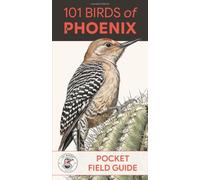 101 Birds of Phoenix: Pocket Field Guide