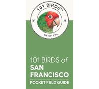 101 Birds of San Francisco: Pocket Field Guide