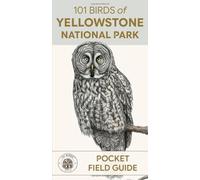 101 Birds of Yellowstone National Park: Pocket Field Guide