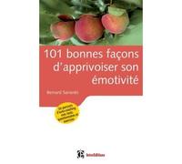 101 bonnes façons d'apprivoiser son émotivité - Bernard Sananès - Intereditions - broché - Guide