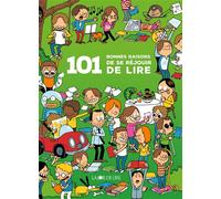 101 bonnes raisons de se réjouir de lire - Guillaume Long - Joie De Lire - relié - Document jeunesse