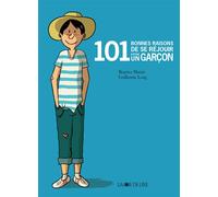 101 bonnes raisons de se rejouir d'etre un garcon - Béatrice Masini - Joie De Lire - relié - Album jeunesse dès 6 ans