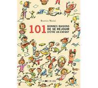 101 bonnes raisons d'être un enfant