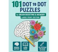 101 Brain Boosting Dot to Dot Puzzles For Seniors: Large Print Connect the Dots for Adults with Dementia | Activities to Enhance Memory, Relax & Improve Mood