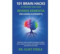 101 Brain Hacks to Prevent and Even Reverse Dementia (Including Alzheimer’s)