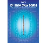 101 Broadway Songs For Flute Instrumental Folio Sheet Music For Solo Flute Includes Defying Gravity, Memory, The Music Of The Night, Edelweiss, Seasons Of Love, And More