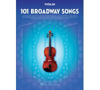 101 Broadway Songs For Violin Instrumental Folio Sheet Music For Solo Violin Includes Defying Gravity, Memory, The Music Of The Night, Edelweiss, Seasons Of Love, And More
