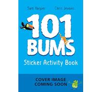 101 Bums Sticker Activity Book: Fun-filled activities with animal bums and over 200 stickers!