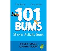 101 Bums Sticker Activity Book: Fun-filled activity with animal bums and over 200 stickers!