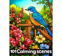 101 Calming Scenes: Relaxing Landscapes Coloring Book With Beautiful Nature Scenes For Mindfulness And Stress Relief: Animals, Forests, Beaches, Cottage, Countryside And More!