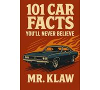 101 Car Facts You'll Never Believe: From Exploding Pintos to Jet-Powered Bikes - The Wildest Stories in Automotive History