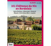 101 Châteaux Du Bordelais - Saint-Emilion Et La Rive Droite