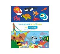 101 choses à trouver et à coller - La vie sous l'eau - Collectif - Le Ballon Eds - broché - Document jeunesse