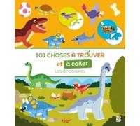101 choses à trouver et à coller - Les dinosaures