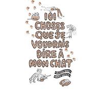 101 choses que je voudrais dire à mon chat