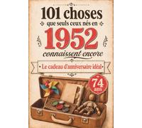 101 choses que seuls ceux nés en 1952 connaissent encore: 101 choses que seuls ceux nés en 1952 connaissent encore