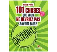 101 Choses Que Vous Ne Devriez Pas Savoir Faire