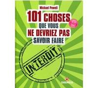101 choses que vous ne devriez pas savoir faire Michael Powell (Auteur)
