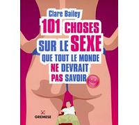 101 choses sur le sexe que tout le monde ne devrait pas savoir