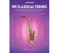 101 Classical Themes for Alto Sax | Recueil de partitions pour saxophone alto | 101 thèmes du répertoire classique en notation standard | Pour élèves, amateurs et musiciens confirmés