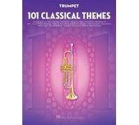 101 Classical Themes for Trumpet - Partition pour trompette | 101 thèmes célèbres du répertoire classique | Recueil de partitions en notation standard | Pour étude, interprétation et concert