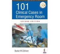 101 Clinical Cases in Emergency Room by M. Badar Zaheer M. Badar Zaheer (Auteur)