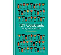 101 cocktails à essayer avant de mourir