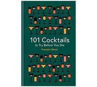 101 Cocktails To Try Before You Die