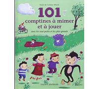 101 comptines à mimer et à jouer avec les tout-petits et les plus grands