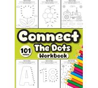101 Connect The Dots for Kids Ages 3-5: Fun Activity Back to School & Kindergarten Readiness: Preschool Dot to Dot Workbook for Counting, Number Order & Fine Motor Skills