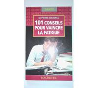 101 conseils pour vaincre la fatigu