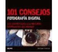 101 Consejos. Fotografía Digital - Freeman, Michael Freeman, Michael (Auteur)