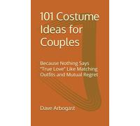 101 Costume Ideas for Couples: Because Nothing Says “True Love” Like Matching Outfits and Mutual Regret