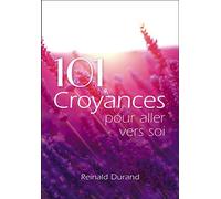 101 croyances pour aller vers soi