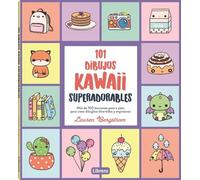 101 DIBUJOS KAWAII SUPERADORABLES: MAS DE 100 LECCIONES PASO A PASO PARA RER DIBUJITOS DIVERTIDOS Y EXPRESIVOS