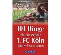 101 Dinge, die ein echter 1. FC Köln-Fan wissen muss