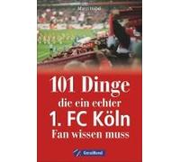 101 Dinge, Die Ein Echter 1. Fc Köln-Fan Wissen Muss